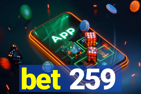 bet 259